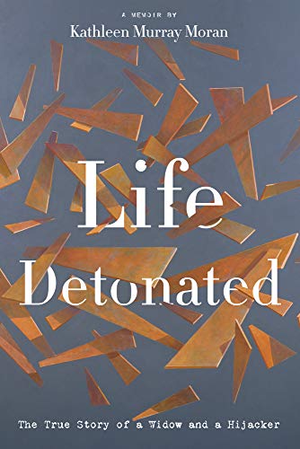 cover image Life Detonated: The True Story of a Widow and a Hijacker