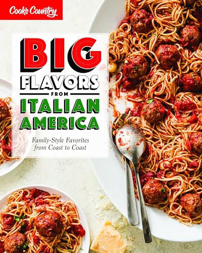cover image Big Flavors from Italian America: Family-Style Favorites from Coast to Coast