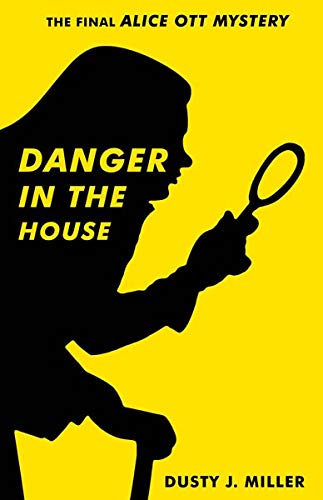 cover image Danger in the House: An Alice Ott Mystery