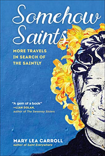 cover image Somehow Saints: More Travels in Search of the Saintly 