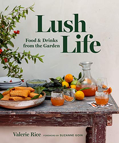 cover image Lush Life: Food & Drinks from the Garden