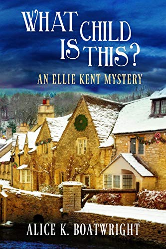 cover image What Child Is This? An Ellie Kent Mystery