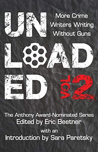 cover image Unloaded 2: More Crime Writers Writing Without Guns