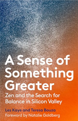 cover image A Sense of Something Greater: Zen and the Search for Balance in Silicon Valley