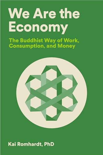 cover image We Are the Economy: The Buddhist Way of Work, Consumption, and Money
