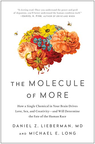 cover image The Molecule of More: How a Single Chemical in Your Brain Drives Love, Sex, and Creativity—and Will Determine the Fate of the Human Race 