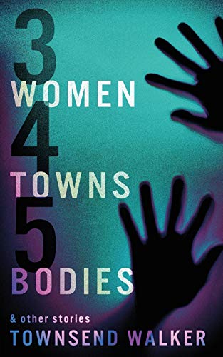 cover image 3 Women, 4 Towns, 5 Bodies & Other Stories