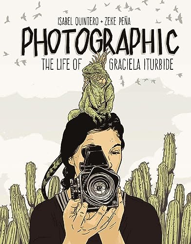 cover image Photographic: The Life of Graciela Iturbide