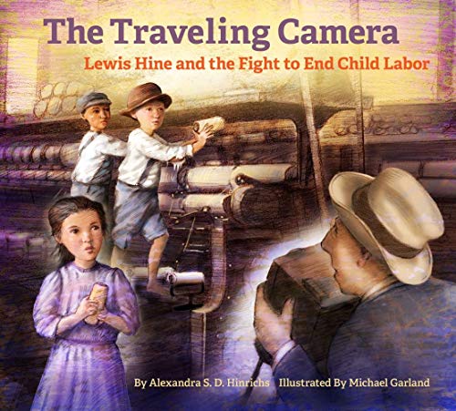 cover image The Traveling Camera: Lewis Hine and the Fight to End Child Labor