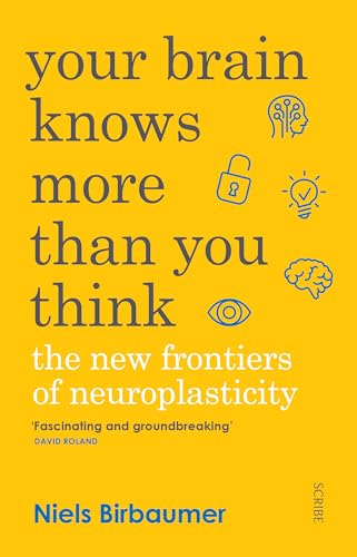 cover image Your Brain Knows More than You Think: The New Frontiers of Neuroplasticity 
