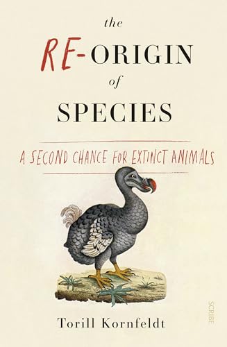cover image The Re-origin of Species: A Second Chance for Extinct Animals 