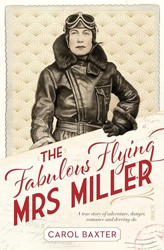cover image The Fabulous Flying Mrs. Miller: A True Story of Adventure, Danger, Romance and Derring-Do