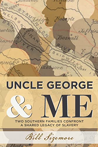cover image Uncle George and Me: Two Southern Families Confront a Shared Legacy of Slavery