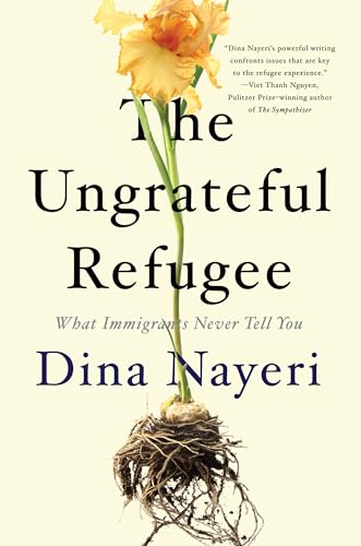 cover image The Ungrateful Refugee: What Immigrants Never Tell You