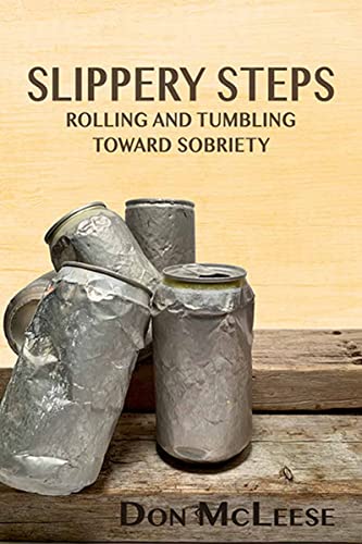cover image Slippery Steps: Rolling and Tumbling Toward Sobriety 
