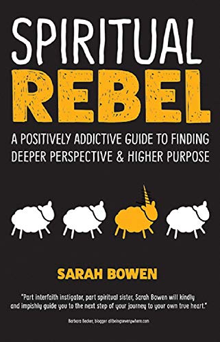 cover image Spiritual Rebel: A Positively Addictive Guide to Finding Deeper Perspective & Higher Purpose