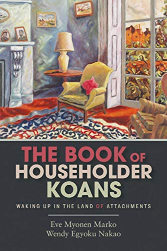 cover image The Book of Householder Koans: Waking Up in the Land of Attachments