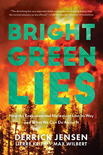 cover image Bright Green Lies: How the Environmental Movement Lost Its Way and What We Can Do About It