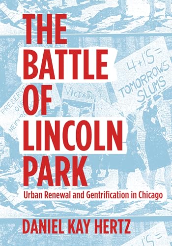 cover image The Battle of Lincoln Park: Urban Renewal and Gentrification in Chicago