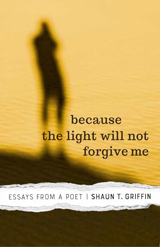 cover image Because the Light Will Not Forgive Me: Essays from a Poet