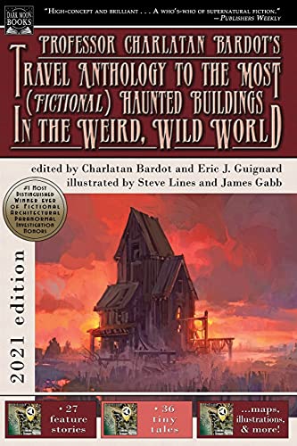 cover image Professor Charlatan Bardot’s Travel Anthology to the Most (Fictional) Haunted Buildings in the Weird, Wild World
