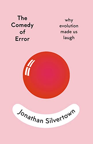 cover image The Comedy of Error: Why Evolution Made Us Laugh