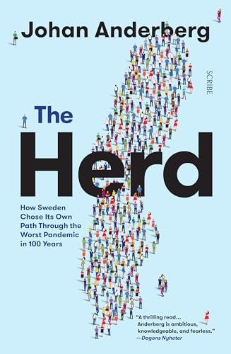 cover image The Herd: How Sweden Chose Its Own Path Through the Worst Pandemic in 100 Years