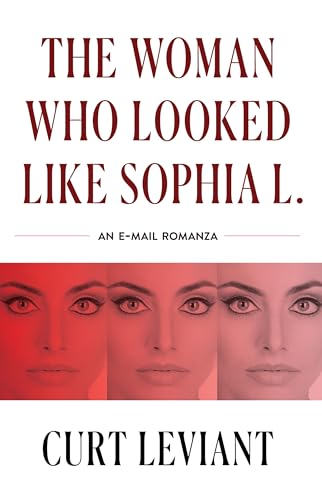 cover image The Woman Who Looked Like Sophia L.: An E-mail Romanza