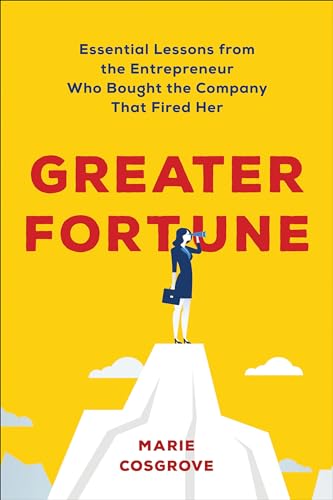 cover image Greater Fortune: Essential Lessons from the Entrepreneur Who Bought the Company That Fired Her