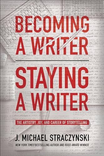 cover image Becoming a Writer, Staying a Writer: The Artistry, Joy and Career of Storytelling