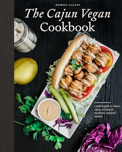 cover image The Cajun Vegan Cookbook: A Modern Guide to Classic Cajun Cooking and Southern-Inspired Cuisine