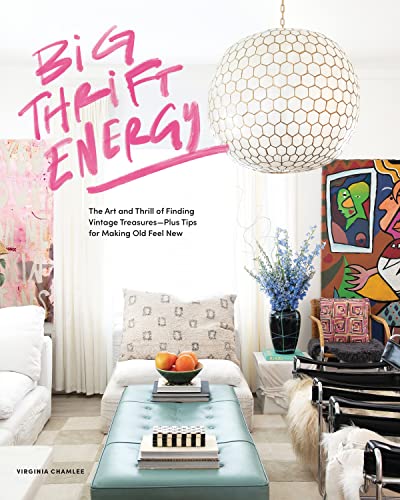 cover image Big Thrift Energy: The Art and Thrill of Finding Vintage Treasures—Plus Tips for Making Old Feel New