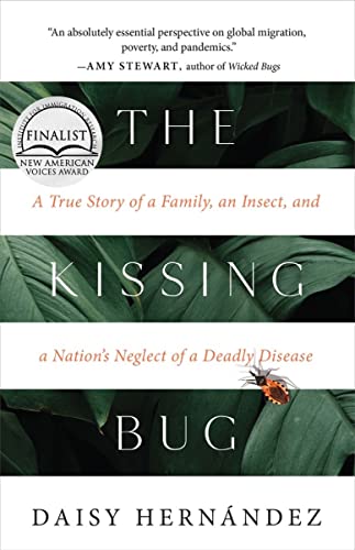 cover image The Kissing Bug: The True Story of a Family, an Insect, and a Nation’s Neglect of a Deadly Disease