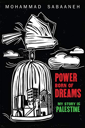 cover image Power Born of Dreams: My Story Is Palestine