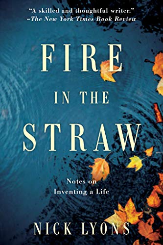 cover image Fire in the Straw: Notes on Inventing a Life
