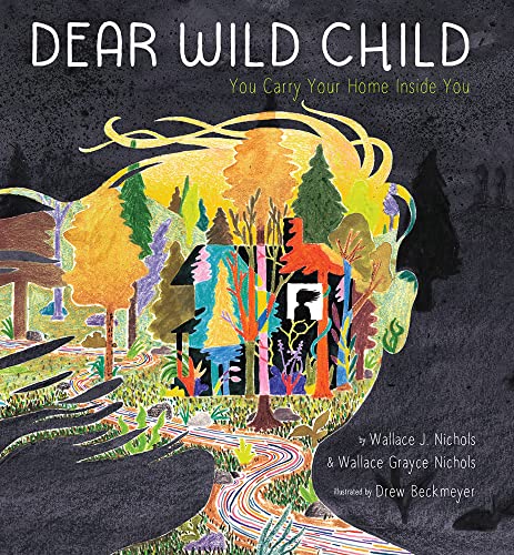cover image Dear Wild Child: You Carry Your Home Inside You