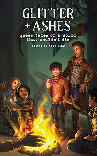 cover image Glitter + Ashes: Queer Tales of a World that Wouldn’t Die
