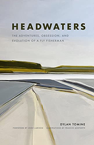 cover image Headwaters: The Adventures, Obsession, and Evolution of a Fly Fisherman