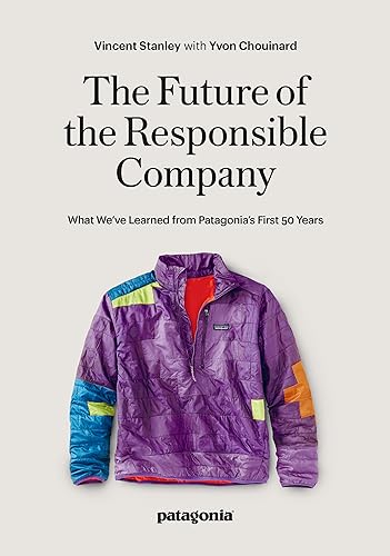 cover image The Future of the Responsible Company: What We’ve Learned from Patagonia’s First 50 Years