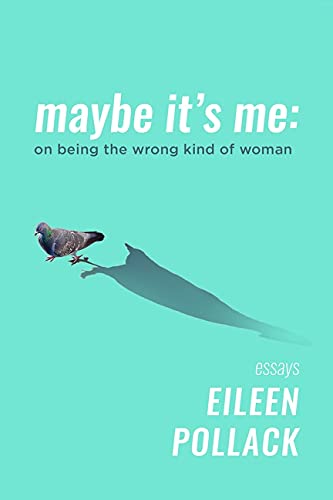 cover image Maybe It’s Me: On Being the Wrong Kind of Woman