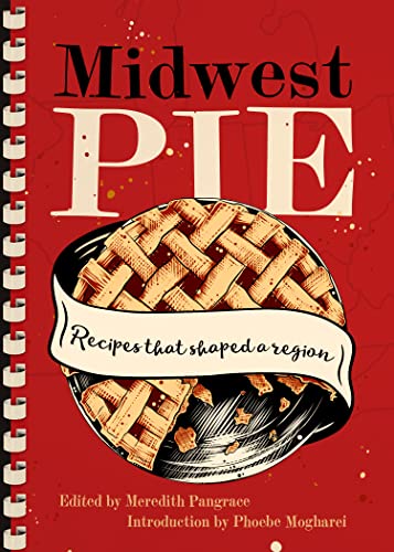 cover image Midwest Pie: Recipes that Shaped a Region