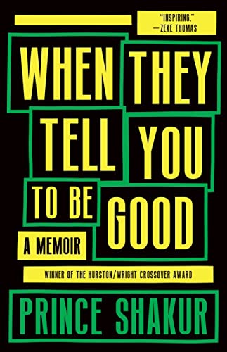 cover image When They Tell You to Be Good: A Memoir