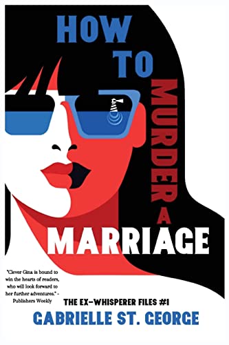 cover image How to Murder a Marriage: The Ex-Whisperer Files