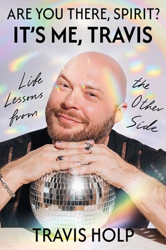 cover image Are You There, Spirit? It’s Me, Travis: Life Lessons from the Other Side