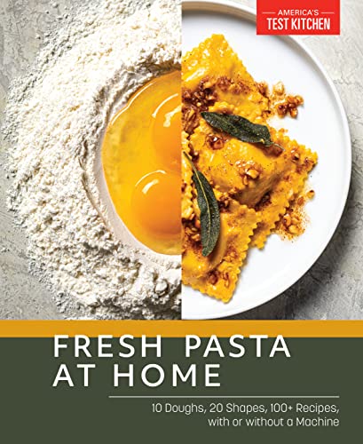 cover image Fresh Pasta at Home: 10 Doughs, 20 Shapes, 100+ Recipes, with or Without a Machine