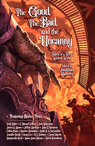 cover image The Good, the Bad, and the Uncanny: Tales of the Weird West