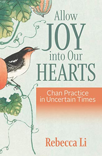 cover image Allow Joy into Our Hearts: Chan Practice in Uncertain Times