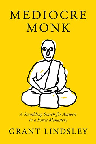 cover image Mediocre Monk: A Stumbling Search for Answers in a Forest Monastery