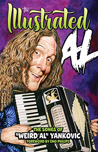 cover image The Illustrated Al: The Songs of “Weird Al” Yankovic
