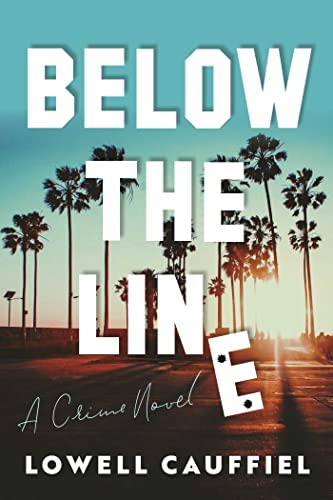 cover image Below the Line: A Hollywood Crime Novel